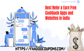 Best Refer Earn Free Cashback and Discount Apps Websites in India 2022- Earn Upto Rs 20000 per Month