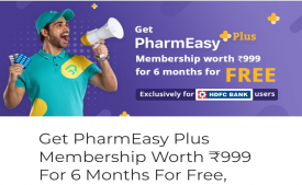 PharmEasy Plus Membership for Free Offer: Get 6-12 Months of PharmEasy Plus Membership Worth Rs 1499 For Free